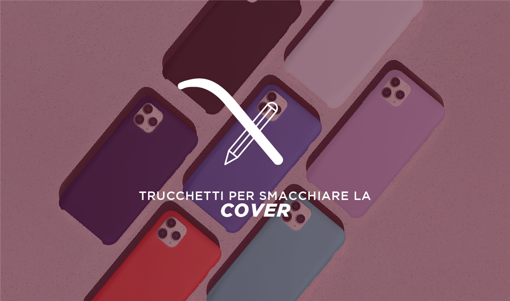 Consigli veloci per smacchiare una Cover